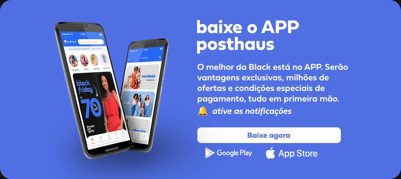 Baixe o APP Posthaus e acompanhe ofertas da Black Friday em tempo real
